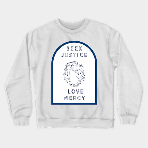 Seek Justice | Love Mercy Crewneck Sweatshirt by Arrowwood Creative